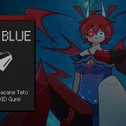 ULTRAKILL Deep Blue Ft 重音テト Kasane Teto MEGPOID Gumi Scourge Of The CH1M3R4