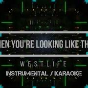WESTLIFE When You Re Looking Like That Karaoke Instrumental W Back Vocals