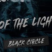 Of The Light Black Circle Live From Legends Live Forever
