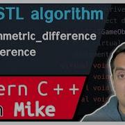 C STL Algorithm Set Difference Set Symmetric Difference Modern Cpp Series Ep 171