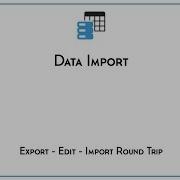 Data Import Function Full Export Edit Import Round Trip
