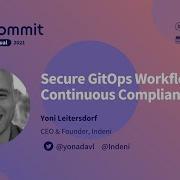 Commit Virtual 2021 Secure GitOps Workflow For Continuous Compliance