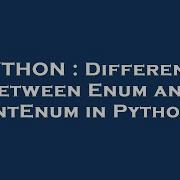 PYTHON Difference Between Enum And IntEnum In Python