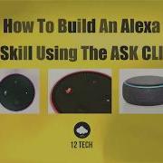 Build An Alexa Skill Using The ASK CLI
