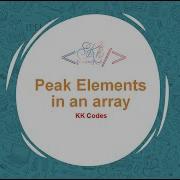 Print All Peak Elements In An Array Peak Element Array Coding Question KK Codes
