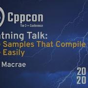 Code Samples That Compile Even More Easily Clare Macrae CppCon 2020