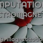Computational EM 9 Magnetization