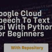 Google Cloud Speech To Text Api With Python For Beginners