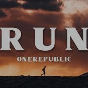 ONEREPUBLIC RUN Lyrics