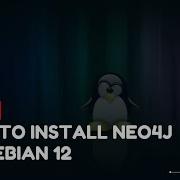 How To Install Neo4j On Debian 12 VPS Tutorial