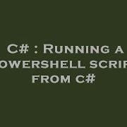 C Running A Powershell Script From C