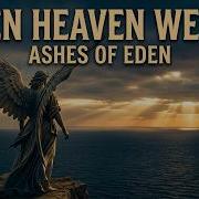 When Heaven Wept II Ashes Of Eden Subtitulado Español Lyrics