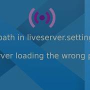 Invalid Path In Liveserver Settings Root Issue With Vscode And Liveserver Solved
