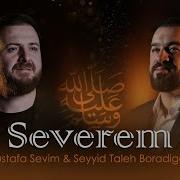 Mustafa Sevim Seyyid Taleh Boradigahi Severem