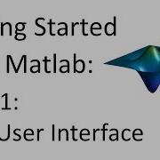 Getting Started With Matlab 2018 The User Interface