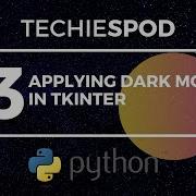 Python Code To Add Dark Mode In Tkinter Entry And Window Tkinter Python Dark Theme Techiespod