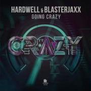 Hardwell Blasterjaxx Going Crazy Radio Edit