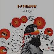 DJ Shadow Six Days Remix Feat Mos Def