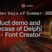 Product Demo And Showcase Of Delphi App Font Creator Erwin Denissen Dev Days Of Summer 2024