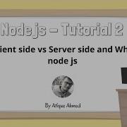 NodeJS In 1 Hour Tutorial 2 What Is Client Side Vs Server Side Programming Language Why NodeJS