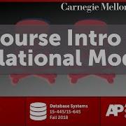 CMU Database Systems 01 Course Introduction Relational Data Model Fall 2018