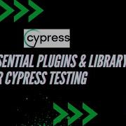 Cypress Необходимые плагины и библиотеки для бесперебойного тестирования с помощью Cypress