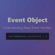 React Event Object Mastering Event Handling In React For Beginners