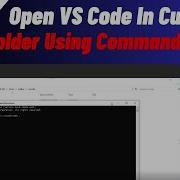 How To Open VS Code In Current Folder Using Command Prompt Quick