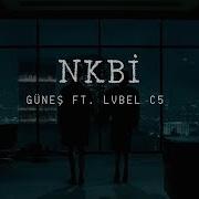 Güneş Ft Lvbel C5 NKBI X YAPAMAM Ne Ki Benden Istediğin Lyrics Sözleri