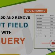 How To Add And Remove Input Fields Dynamically With JQuery