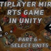 СОЗДАНИЕ МУЛЬТИПЛЕЕР ИГРЫ НА MIRROR В UNITY RTS REAL TIME STRATEGY ЧАСТЬ 6 ВЫБОР ЮНИТОВ