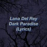 Lana Del Rey Dark Paradise Lyrics