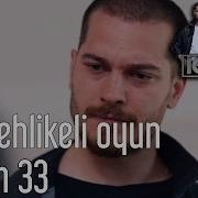 İçerde 33 Bölüm Çok Tehlikeli Oyun