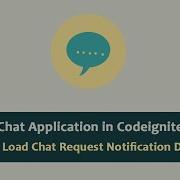 Chat Application In Codeigniter Load Chat Request Notification Data