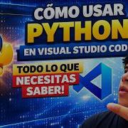 Como USAR PYTHON En VISUAL STUDIO CODE