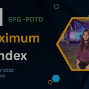 Maximum Index GeeksforGeeks POTD 3 JULY 2023 Gfg Potd