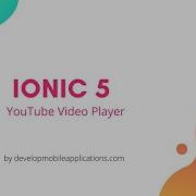 Play YouTube Video In Ionic 5 Application Video Player In Ionic 5 Ionic Ionic5 Ionicframework