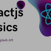 41 ReactJS Basics Use Unsplash API