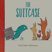 The Suitcase By Chris Naylor Balesteros A Picture Book Story About Welcoming Strangers Read Aloud