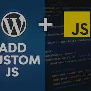 How To Add Custom JavaScript To Your WordPress Site