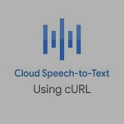 How To Use Cloud Speech To Text With CURL