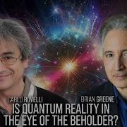Is Quantum Reality In The Eye Of The Beholder World Science Festival