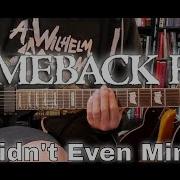 Comeback Kid Didn T Even Mind Guitar Cover