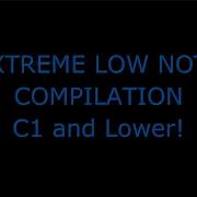 Extreme Low Notes Compilation C1 And Below