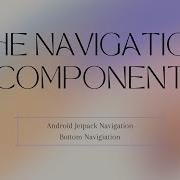 Jetpack Navigation Component Bottom Navigation Kotlin Andrioid