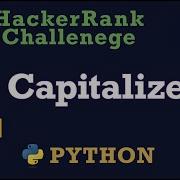 25 Capitalize Hackerrank Python Solution Explained