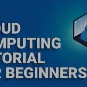 Cloud Computing Tutorial For Beginners Cloud Computing Explained Learn Cloud Computing Edureka