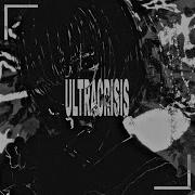 ULTRA CRISIS SLOWED