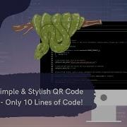 Generate A Simple Stylish QR Code Using Python Only 10 Lines Of Code