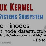 276 Linux Kernel FileSystems Subsystem Intro Inodes Struct Inode Datastructure Ep2